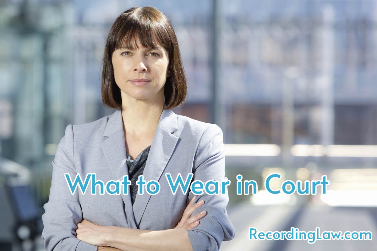 What to wear in Court for Women - Recording Law